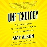 Unf*ckology: A Field Guide to Living with Guts and Confidence Unf*ckology: A Field Guide to Living with Guts and Confidence Audible Audiobook Paperback Kindle MP3 CD