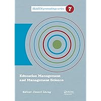 Education Management and Management Science: Proceedings of the International Conference on Education Management and Management Science (ICEMMS 2014), ... Tianjin, China (IRAICS Proceedings Book 7) Education Management and Management Science: Proceedings of the International Conference on Education Management and Management Science (ICEMMS 2014), ... Tianjin, China (IRAICS Proceedings Book 7) Kindle Hardcover