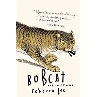 Bobcat and Other Stories Bobcat and Other Stories Paperback Kindle