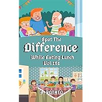 Spot the Difference While Eating Lunch Vol.161: Children's Activities Book for Kids Age 3-8, Kids,Boys and Girls Spot the Difference While Eating Lunch Vol.161: Children's Activities Book for Kids Age 3-8, Kids,Boys and Girls Kindle Paperback