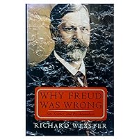 Why Freud Was Wrong: Sin, Science, And Psychoanalysis Why Freud Was Wrong: Sin, Science, And Psychoanalysis Hardcover Paperback Mass Market Paperback