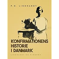 Konfirmationens historie i Danmark (Danish Edition)