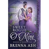 Sweet Rogue O'Mine (Rogues of Redemption Book 1) Sweet Rogue O'Mine (Rogues of Redemption Book 1) Kindle Paperback