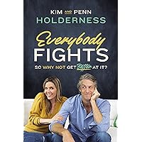 Everybody Fights: So Why Not Get Better at It? Everybody Fights: So Why Not Get Better at It? Hardcover Audible Audiobook Kindle Paperback Audio CD