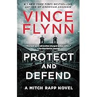 Protect and Defend: A Thriller (Mitch Rapp Book 10)