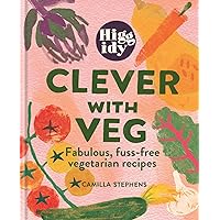 Higgidy Clever with Veg: Fabulous, fuss-free vegetarian recipes Higgidy Clever with Veg: Fabulous, fuss-free vegetarian recipes Kindle Hardcover