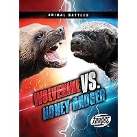 Wolverine vs. Honey Badger (Animal Battles) Wolverine vs. Honey Badger (Animal Battles) Paperback Library Binding
