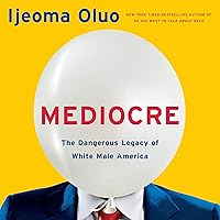 Mediocre: The Dangerous Legacy of White Male America Mediocre: The Dangerous Legacy of White Male America Audible Audiobook Paperback Kindle Hardcover Audio CD