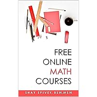 FREE Online Math Courses: Website Links Included FREE Online Math Courses: Website Links Included Kindle