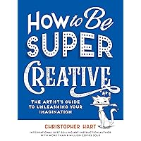 How to Be Super Creative How to Be Super Creative Paperback