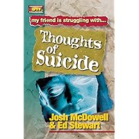 Friendship 911 Collection: My friend is struggling with.. Thoughts of Suicide Friendship 911 Collection: My friend is struggling with.. Thoughts of Suicide Kindle Paperback
