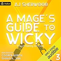 A Mage's Guide to Wicky: R'iyah Family Archives, Book 3 A Mage's Guide to Wicky: R'iyah Family Archives, Book 3 Audible Audiobook Kindle Paperback Hardcover