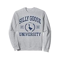 Silly Goose University Funny Goose On The Loose Funny Saying Sweatshirt