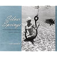 Silver Springs: The Underwater Photography of Bruce Mozert Silver Springs: The Underwater Photography of Bruce Mozert Hardcover