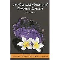 Healing with Flower and Gemstone Essences Healing with Flower and Gemstone Essences Paperback Kindle