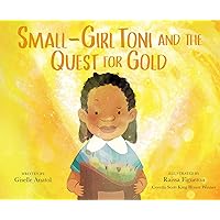 Small-Girl Toni and the Quest for Gold Small-Girl Toni and the Quest for Gold Hardcover Kindle