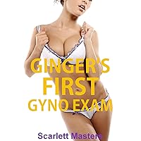 Ginger's First Gyno Exam: First Time Medical Taboo Ginger's First Gyno Exam: First Time Medical Taboo Kindle