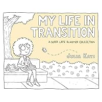 My Life in Transition: A Super Late Bloomer Collection My Life in Transition: A Super Late Bloomer Collection Paperback Kindle