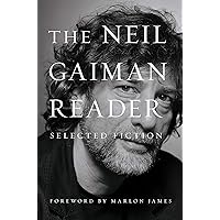 The Neil Gaiman Reader: Selected Fiction The Neil Gaiman Reader: Selected Fiction Kindle Audible Audiobook Paperback Hardcover Audio CD