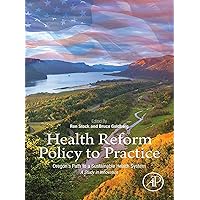 Health Reform Policy to Practice: Oregon’s Path to a Sustainable Health System: A Study in Innovation Health Reform Policy to Practice: Oregon’s Path to a Sustainable Health System: A Study in Innovation Kindle Paperback