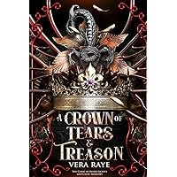 A Crown of Tears and Treason: (The Curse of Silver Secrets and Cruel Shadows Series Book 1) A Crown of Tears and Treason: (The Curse of Silver Secrets and Cruel Shadows Series Book 1) Kindle Paperback