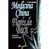 Medicina china y Flores de Bach: Un puente en construcción (Spanish Edition) Medicina china y Flores de Bach: Un puente en construcción (Spanish Edition) Paperback Kindle