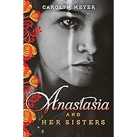 Anastasia and Her Sisters Anastasia and Her Sisters Kindle Hardcover Paperback