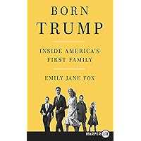 Born Trump: Inside America's First Family Born Trump: Inside America's First Family Kindle Audible Audiobook Hardcover Paperback MP3 CD