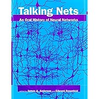 Talking Nets: An Oral History of Neural Networks Talking Nets: An Oral History of Neural Networks Hardcover Paperback