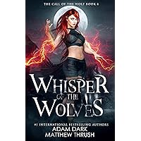 Whisper of the Wolves: A Paranormal Urban Fantasy Shapeshifter Romance (Call of the Wolf Book 4)