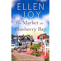 The Market on Blueberry Bay: Women's Fiction Romance (Blueberry Bay, 2) The Market on Blueberry Bay: Women's Fiction Romance (Blueberry Bay, 2) Kindle Paperback