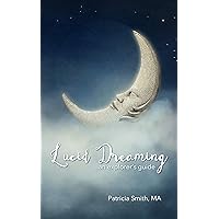 Lucid Dreaming: An Explorer's Guide Lucid Dreaming: An Explorer's Guide Kindle Audible Audiobook Paperback