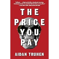 The Price You Pay: A novel The Price You Pay: A novel Kindle Hardcover Paperback