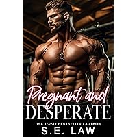 Pregnant and Desperate: An Age Gap Forbidden Romance (Unexpectedly Pregnant) Pregnant and Desperate: An Age Gap Forbidden Romance (Unexpectedly Pregnant) Kindle