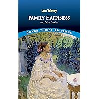 Family Happiness and Other Stories (Dover Thrift Editions: Short Stories) Family Happiness and Other Stories (Dover Thrift Editions: Short Stories) Paperback Kindle