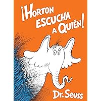 Horton escucha a Quién! (Horton Hears a Who! Spanish Edition) (Classic Seuss) Horton escucha a Quién! (Horton Hears a Who! Spanish Edition) (Classic Seuss) Hardcover
