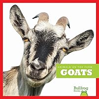 Goats (Bullfrog Books: Animals on the Farm)