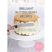 Brilliant Buttercream Recipes: Eight Delicious Recipes from Queen of Hearts Couture Cakes Brilliant Buttercream Recipes: Eight Delicious Recipes from Queen of Hearts Couture Cakes Kindle