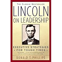 Lincoln on Leadership: Executive Strategies for Tough Times Lincoln on Leadership: Executive Strategies for Tough Times Paperback Audible Audiobook Kindle Hardcover Audio CD