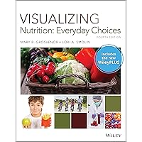 Visualizing Nutrition: Everyday Choices Visualizing Nutrition: Everyday Choices Loose Leaf Hardcover Paperback Ring-bound