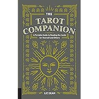 The Tarot Companion: A Portable Guide to Reading the Cards for Yourself and Others The Tarot Companion: A Portable Guide to Reading the Cards for Yourself and Others Hardcover Kindle