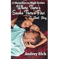 Where There's Smoke There's Fire: A Short Story (A Stonehaven High Series Book 1)