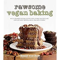 Rawsome Vegan Baking: An Un-cookbook for Raw, Gluten-Free, Vegan, Beautiful and Sinfully Sweet Cookies, Cakes, Bars & Cupcakes Rawsome Vegan Baking: An Un-cookbook for Raw, Gluten-Free, Vegan, Beautiful and Sinfully Sweet Cookies, Cakes, Bars & Cupcakes Paperback Kindle