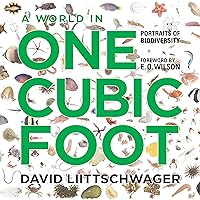 A World in One Cubic Foot: Portraits of Biodiversity A World in One Cubic Foot: Portraits of Biodiversity Hardcover