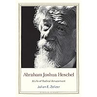 Abraham Joshua Heschel: A Life of Radical Amazement (Jewish Lives) Abraham Joshua Heschel: A Life of Radical Amazement (Jewish Lives) Hardcover Kindle