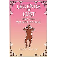 The Milk of Naia (Legends of Lust) The Milk of Naia (Legends of Lust) Kindle