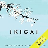 Ikigai: Los secretos de Japón para una vida larga y feliz Ikigai: Los secretos de Japón para una vida larga y feliz Audible Audiobook Kindle Paperback MP3 CD Mass Market Paperback