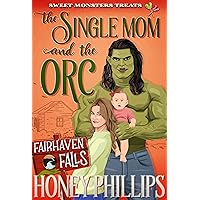 The Single Mom and the Orc: Sweet Monster Treats The Single Mom and the Orc: Sweet Monster Treats Kindle Audible Audiobook Paperback
