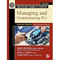 Mike Meyers' CompTIA A+ Guide to Managing and Troubleshooting PCs, Seventh Edition (Exams 220-1101 & 220-1102) Mike Meyers' CompTIA A+ Guide to Managing and Troubleshooting PCs, Seventh Edition (Exams 220-1101 & 220-1102) Paperback Kindle