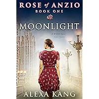 Rose of Anzio - Moonlight (Volume 1): a WWII Epic Love Story